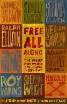 Free All Along: Die Bürgerrechtsinterviews von Robert Penn Warren - Free All Along: The Robert Penn Warren Civil Rights Interviews
