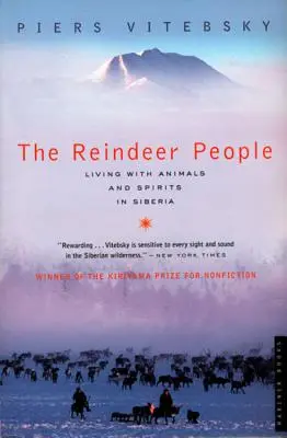 Das Rentiervolk: Das Leben mit Tieren und Geistern in Sibirien - The Reindeer People: Living with Animals and Spirits in Siberia