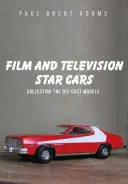 Film- und Fernsehstars - Sammeln der Die-Cast-Modelle - Film and Television Star Cars - Collecting the Die-cast Models