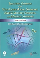 Erziehung von Kindern mit Velo-Cardio-Facial-Syndrom, 22q11.2-Deletionssyndrom und Digeorge-Syndrom - Educating Children with Velo-Cardio-Facial Syndrome, 22q11.2 Deletion Syndrome, and Digeorge Syndrome