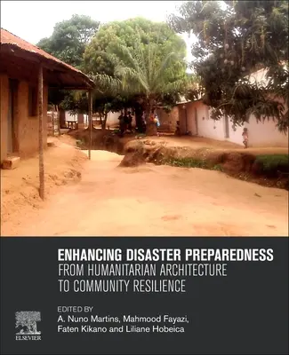 Verbesserung der Katastrophenvorsorge: Von der humanitären Architektur zur Resilienz der Gemeinschaft - Enhancing Disaster Preparedness: From Humanitarian Architecture to Community Resilience
