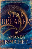 Starbreaker - „Amanda Bouchets Talent ist beeindruckend“ Nalini Singh - Starbreaker - 'Amanda Bouchet's talent is striking' Nalini Singh