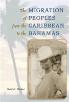 Die Völkerwanderung von der Karibik auf die Bahamas - The Migration of Peoples from the Caribbean to the Bahamas