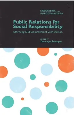 Öffentlichkeitsarbeit für soziale Verantwortung: Das Dei-Engagement mit Taten bekräftigen - Public Relations for Social Responsibility: Affirming Dei Commitment with Action