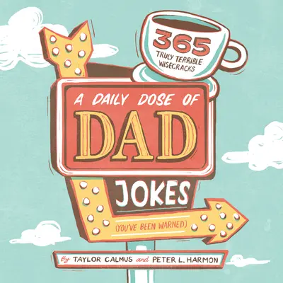 A Daily Dose of Dad Jokes: 365 wirklich schreckliche Witze (Sie wurden gewarnt) - A Daily Dose of Dad Jokes: 365 Truly Terrible Wisecracks (You've Been Warned)