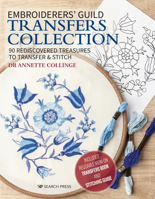 Embroiderers' Guild Transfers Collection: 90 wiederentdeckte Schätze zum Übertragen und Sticken - Embroiderers' Guild Transfers Collection: 90 Rediscovered Treasures to Transfer & Stitch