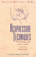 Akupressur-Techniken: Ein Leitfaden zur Selbsthilfe - Acupressure Techniques: A Self-Help Guide