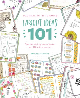 Journal with Purpose Layout Ideas 101: Über 100 inspirierende Journal Layouts plus 500 Schreibanregungen - Journal with Purpose Layout Ideas 101: Over 100 Inspiring Journal Layouts Plus 500 Writing Prompts