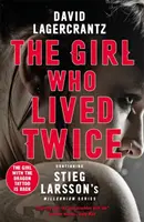 Girl Who Lived Twice - Eine spannende neue Dragon Tattoo-Geschichte - Girl Who Lived Twice - A Thrilling New Dragon Tattoo Story