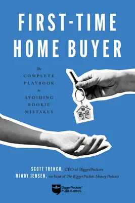 Erstmaliger Hauskauf: Das komplette Spielbuch zur Vermeidung von Anfängerfehlern - First-Time Home Buyer: The Complete Playbook to Avoiding Rookie Mistakes