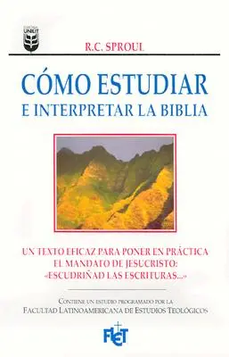 Cmo Estudiar E Interpretar La Biblia: Die Heilige Schrift kennen - Cmo Estudiar E Interpretar La Biblia: Knowing Scripture