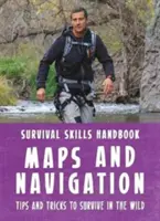 Bear Grylls Handbuch der Überlebenskünste: Karten und Navigation - Bear Grylls Survival Skills Handbook: Maps and Navigation