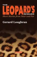 Leopard's Reward - Kurzgeschichten aus nah und fern - Leopard's Reward - Short Stories from Near and Far