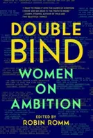 Double Bind: Frauen mit Ehrgeiz - Double Bind: Women on Ambition