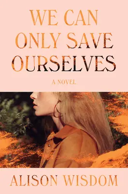 Wir können nur uns selbst retten - We Can Only Save Ourselves