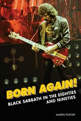 Born Again: Black Sabbath in den Achtzigern und Neunzigern - Born Again!: Black Sabbath in the Eighties & Nineties