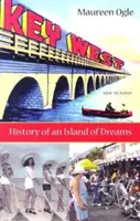 Key West: Geschichte einer Insel der Träume - Key West: History of an Island of Dreams