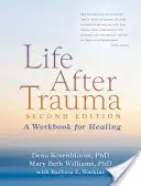 Leben nach dem Trauma: Ein Arbeitsbuch zur Heilung - Life After Trauma: A Workbook for Healing