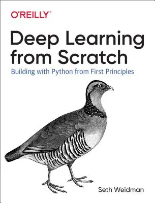 Deep Learning von Grund auf: Bauen mit Python von den ersten Prinzipien an - Deep Learning from Scratch: Building with Python from First Principles
