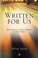 Für uns geschrieben: Gottes Worte in der Bibel empfangen - Written for Us: Receiving God's Words in the Bible