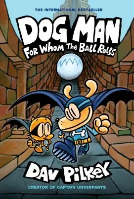 Dog Man: For Whom the Ball Rolls: A Graphic Novel (Dog Man #7): Vom Schöpfer von Captain Underpants (Bibliotheksausgabe), 7 - Dog Man: For Whom the Ball Rolls: A Graphic Novel (Dog Man #7): From the Creator of Captain Underpants (Library Edition), 7