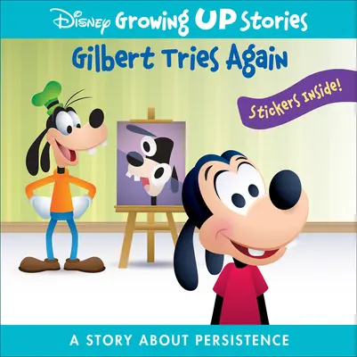 Disney Geschichten zum Erwachsenwerden: Gilbert versucht es noch einmal: Eine Geschichte über Beharrlichkeit - Disney Growing Up Stories: Gilbert Tries Again: A Story about Persistence