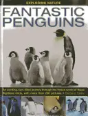 Fantastische Pinguine: Eine spannende, faktenreiche Reise durch die gefrorene Welt dieser flugunfähigen Vögel, mit mehr als 200 Bildern - Fantastic Penguins: An Exciting, Fact-Filled Journey Through the Frozen World of These Flightless Birds, with More Than 200 Pictures