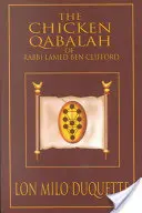 Die Hühner-Qabalah von Rabbi Lamed Ben Clifford: Der Leitfaden für Dilettanten, was man wissen muss und was nicht, um Qabalist zu werden - The Chicken Qabalah of Rabbi Lamed Ben Clifford: Dilettante's Guide to What You Do and Do Not Know to Become a Qabalist