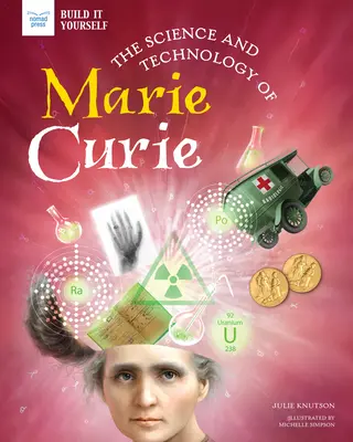 Die Wissenschaft und Technologie von Marie Curie - The Science and Technology of Marie Curie