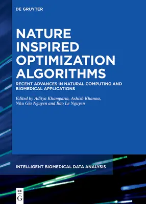 Von der Natur inspirierte Optimierungsalgorithmen: Jüngste Fortschritte im natürlichen Rechnen und in biomedizinischen Anwendungen - Nature-Inspired Optimization Algorithms: Recent Advances in Natural Computing and Biomedical Applications