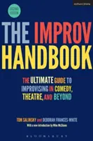 Das Improvisationstalent-Handbuch: Der ultimative Leitfaden zum Improvisieren in Comedy, Theater und darüber hinaus - The Improv Handbook: The Ultimate Guide to Improvising in Comedy, Theatre, and Beyond