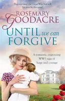 Until We Can Forgive - Eine romantische, fesselnde WWI-Saga über Hoffnung und Mut - Until We Can Forgive - A romantic, engrossing WWI saga of hope and courage