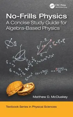 No-Frills Physics: Ein kompakter Leitfaden für die algebraische Physik - No-Frills Physics: A Concise Study Guide for Algebra-Based Physics