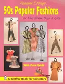 50er Jahre Populäre Mode: Für Männer, Frauen, Jungen und Mädchen - 50s Pular Fashions: For Men, Women, Boys and Girls