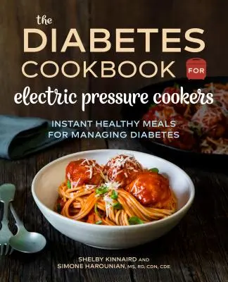 Das Diabetiker-Kochbuch für elektrische Schnellkochtöpfe: Gesunde Instant-Mahlzeiten für den Umgang mit Diabetes - The Diabetic Cookbook for Electric Pressure Cookers: Instant Healthy Meals for Managing Diabetes