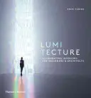 Lumitecture: Beleuchtete Innenräume für Designer und Architekten - Lumitecture: Illuminating Interiors for Designers and Architects