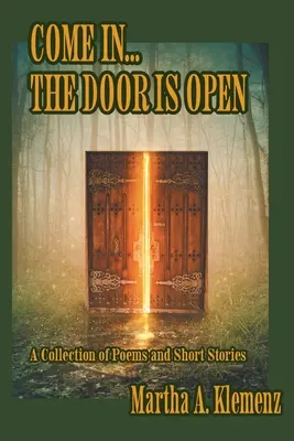 Hereinspaziert... Die Tür ist offen: Gedichte und Kurzgeschichten - Come In... The Door Is Open: Poems and Short Stories