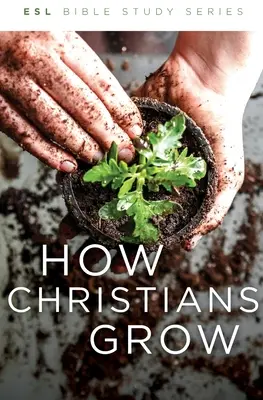 Wie Christen wachsen, revidiert - How Christians Grow, Revised