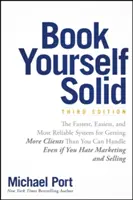 Book Yourself Solid: Das schnellste, einfachste und zuverlässigste System, um mehr Kunden zu bekommen, als Sie bewältigen können, selbst wenn Sie Marketing hassen - Book Yourself Solid: The Fastest, Easiest, and Most Reliable System for Getting More Clients Than You Can Handle Even If You Hate Marketing