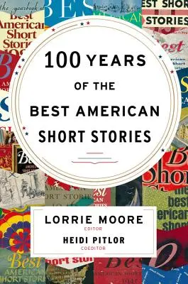 100 Jahre der besten amerikanischen Kurzgeschichten - 100 Years of the Best American Short Stories