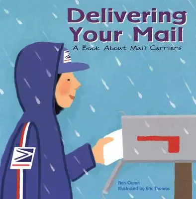 Delivering Your Mail: Ein Buch über Postzusteller - Delivering Your Mail: A Book about Mail Carriers