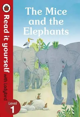 Die Mäuse und die Elefanten: Selber lesen mit Ladybird Level 1 - The Mice and the Elephants: Read It Yourself with Ladybird Level 1