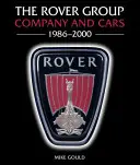 Die Rover-Gruppe: Unternehmen und Fahrzeuge 1986-2000 - The Rover Group: Company and Cars 1986-2000