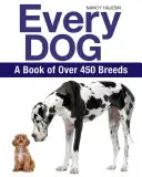Jeder Hund: Ein Buch mit über 450 Rassen - Every Dog: A Book of Over 450 Breeds