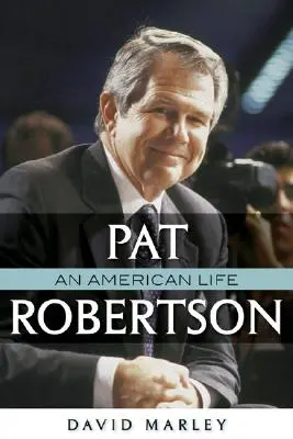 Pat Robertson: Ein amerikanisches Leben - Pat Robertson: An American Life