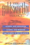 Goldsworthy Trilogie: Evangelium & Königreich, Weisheit & Offenbarung - Evangelium & Königreich, Weisheit & Offenbarung - Goldsworthy Trilogy: Gospel & Kingdom, Wisdom & Revelation - Gospel & Kingdom, Wisdom & Revelation