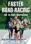 Schneller Straßenlauf: 5K bis Halbmarathon - Faster Road Racing: 5K to Half Marathon