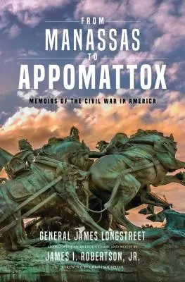 Von Manassas bis Appomattox: Erinnerungen an den Bürgerkrieg in Amerika - From Manassas to Appomattox: Memoirs of the Civil War in America