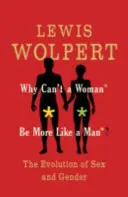 Warum kann eine Frau nicht mehr wie ein Mann sein? - Die Evolution von Geschlecht und Gender - Why Can't a Woman Be More Like a Man? - The Evolution of Sex and Gender