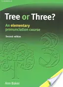 Tree or Three?: Ein Aussprachekurs für Grundschüler - Tree or Three?: An Elementary Pronunciation Course